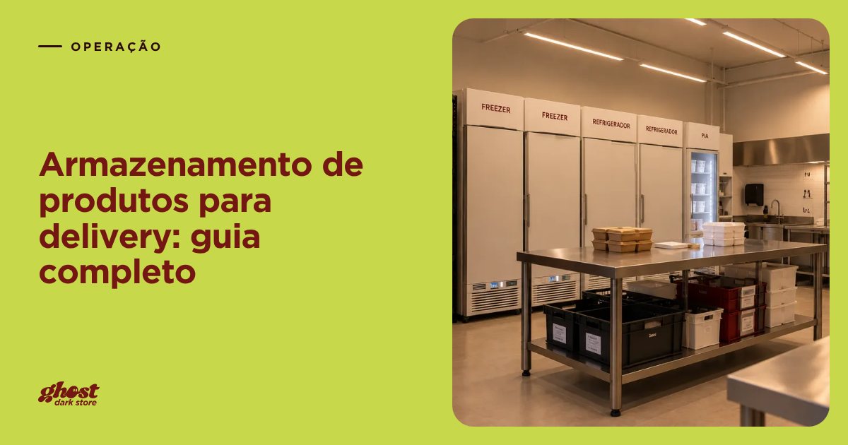 Armazenamento de produtos para delivery em seco, refrigerado e congelado