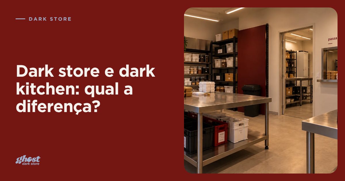 Diferença entre dark store e dark kitchen no delivery