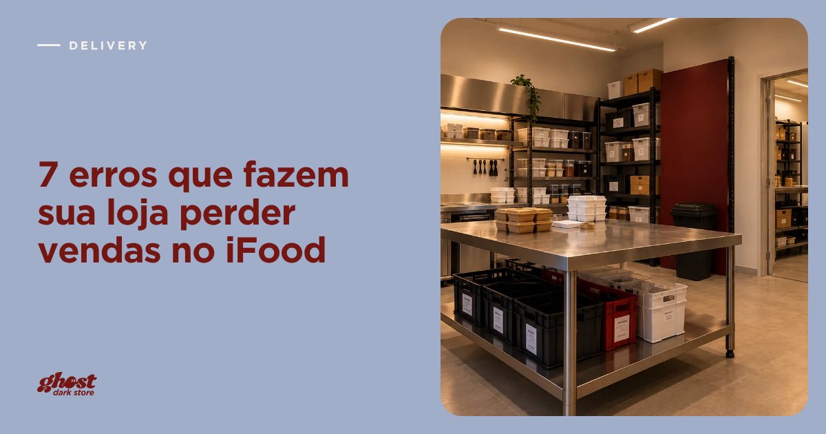 Erros que fazem a loja perder vendas no iFood