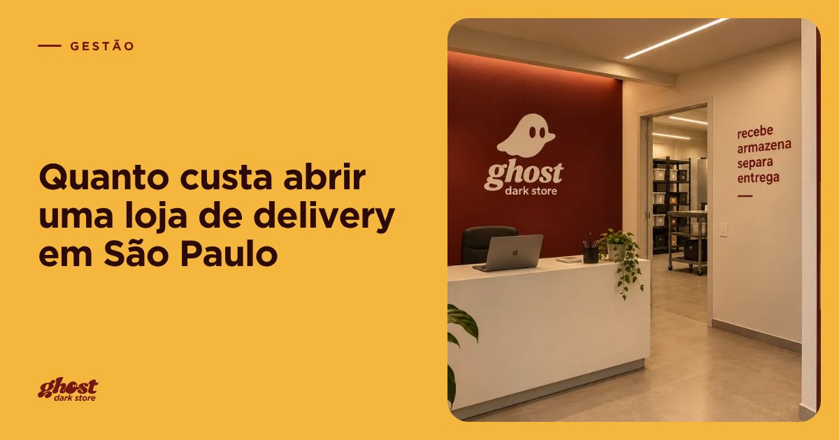 Quanto custa abrir uma loja de delivery em São Paulo