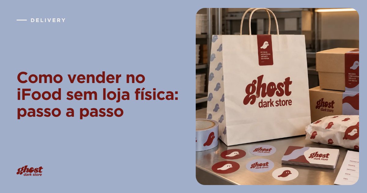 Como vender no iFood sem loja física usando uma dark store